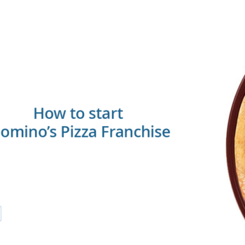 start Domino’s Pizza Franchise